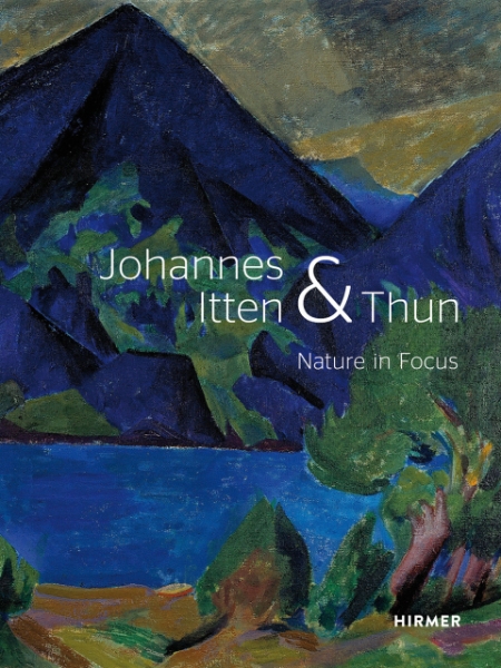Johannes Itten and Thun: Nature in Focus