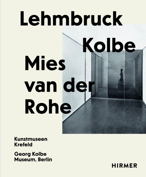 Lehmbruck—Kolbe—Mies van der Rohe: Artificial Biotopes