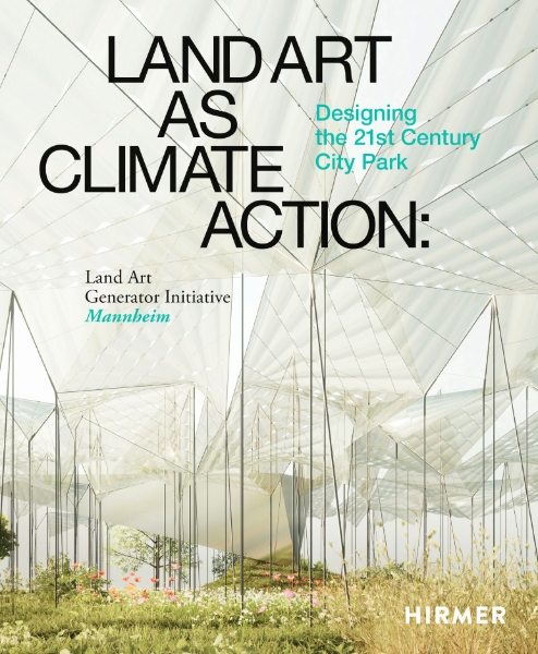 Land Art as Climate Action: Designing the 21st Century City Park