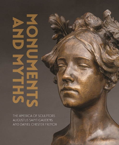 Monuments and Myths: The America of Sculptors Augustus Saint-Gaudens and Daniel Chester French