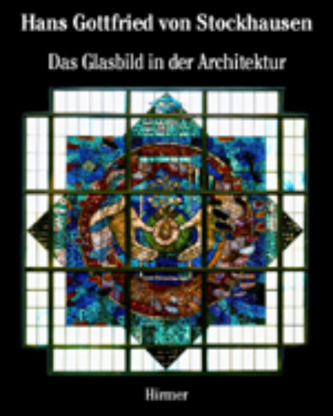 Hans Gottfried von Stockhausen: Architectural Stained Glass