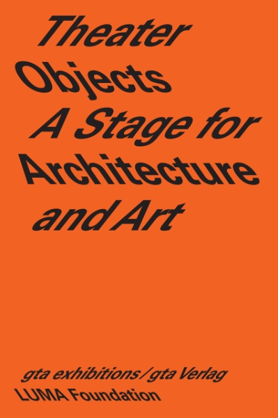 Theater Objects: A Stage for Architecture and Art