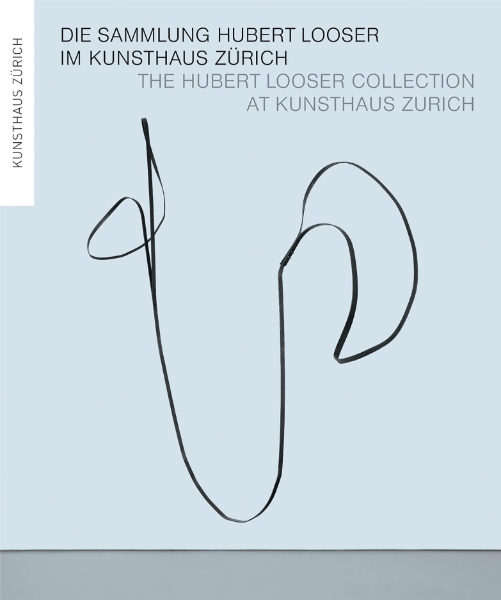 The Hubert Looser Collection at Kunsthaus Zurich