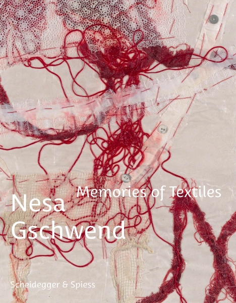 Nesa Gschwend—Memories of Textiles