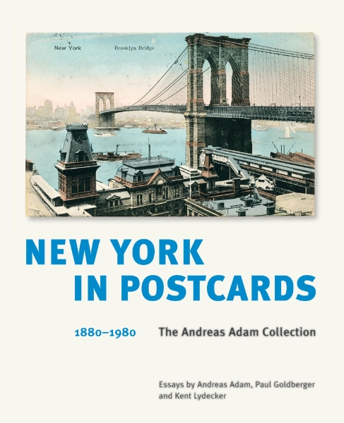 New York in Postcards 1880-1980: The Andreas Adam Collection