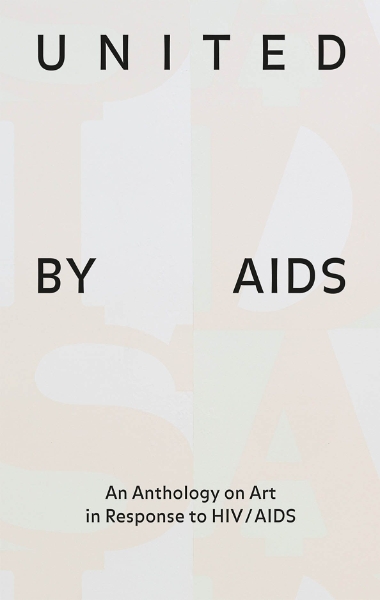 United by AIDS: An Anthology on Art in Response to HIV/AIDS