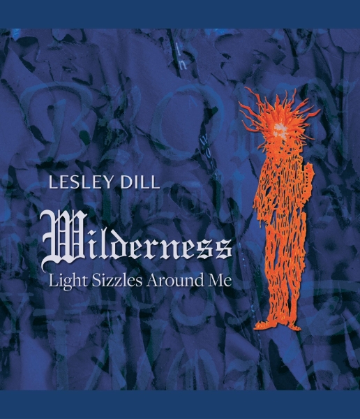 Lesley Dill, Wilderness: Light Sizzles Around Me