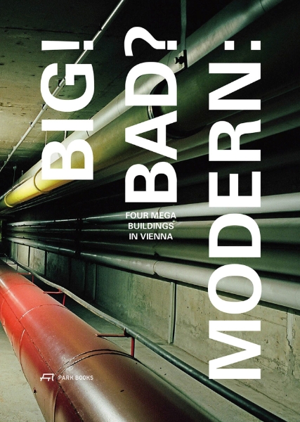 Big! Bad? Modern: Four Megabuildings in Vienna