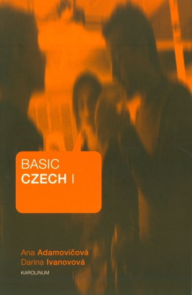 Basic Czech I: Third Revised and Updated Edition