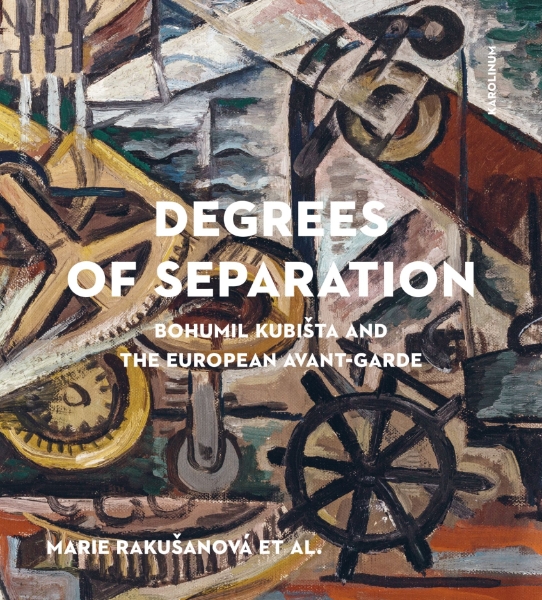 Degrees of Separation: Bohumil Kubišta and the European Avant-Garde