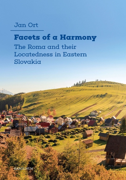 Facets of a Harmony: The Roma and Their Locatedness in Eastern Slovakia