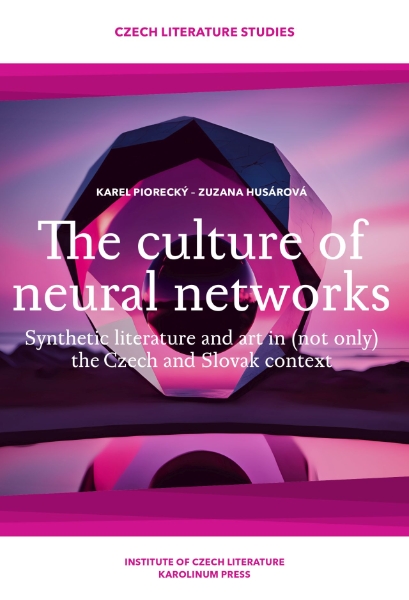 The Culture of Neural Networks: Synthetic Literature and Art in (Not Only) the Czech and Slovak Context