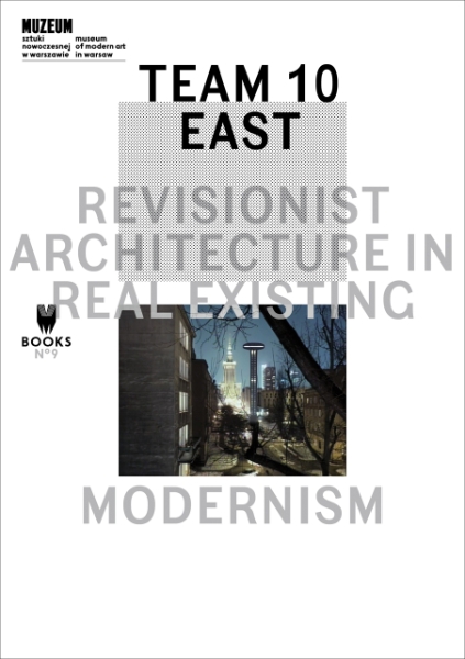 Team 10 East: Revisionist Architecture in Real Existing Modernism