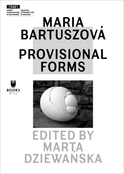 Maria Bartuszová: Provisional Forms