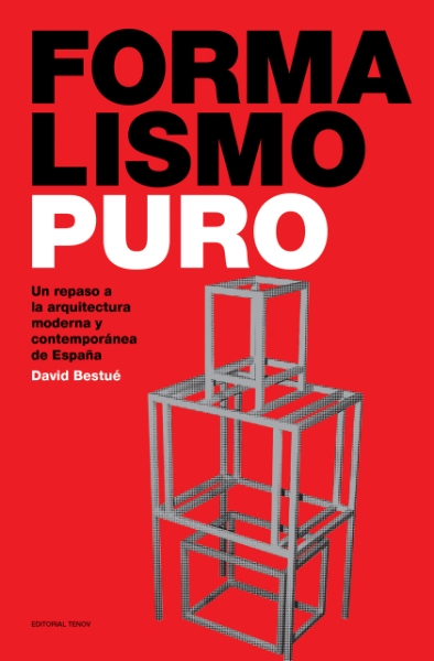 Formalismo Puro: Un repaso a la arquitectura moderna y contemporánea de España