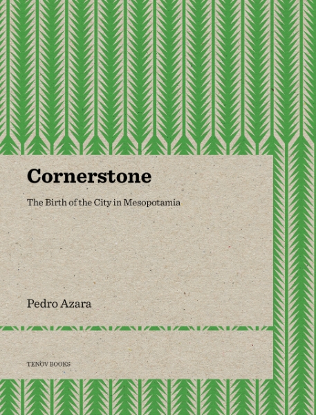 Cornerstone: The Birth of the City in Mesopotamia