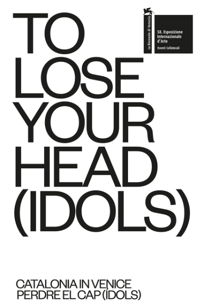 TO LOSE YOUR HEAD (IDOLS): Catalonia in Venice