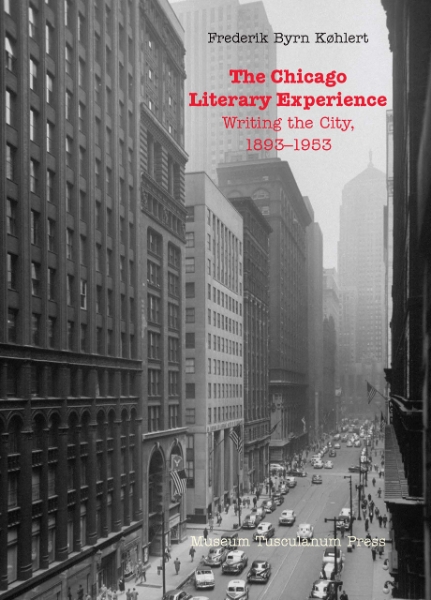 The Chicago Literary Experience: Writing the City, 1893-1953