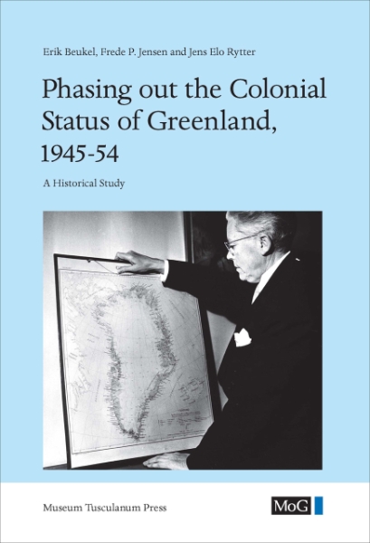 Phasing out the Colonial Status of Greenland, 1945-54: A Historical Study