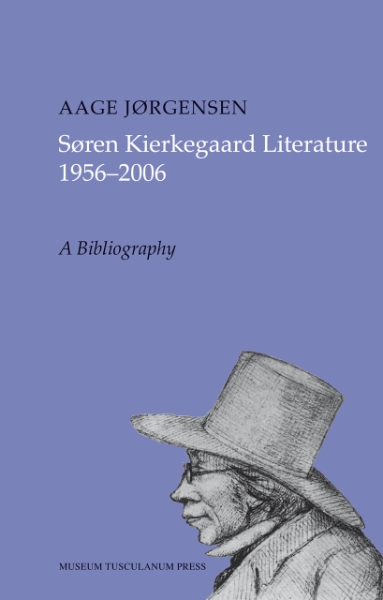 Søren Kierkegaard Literature 1956-2006: A Bibliography