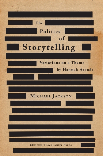 The Politics of Storytelling: Variations on a Theme by Hannah Arendt