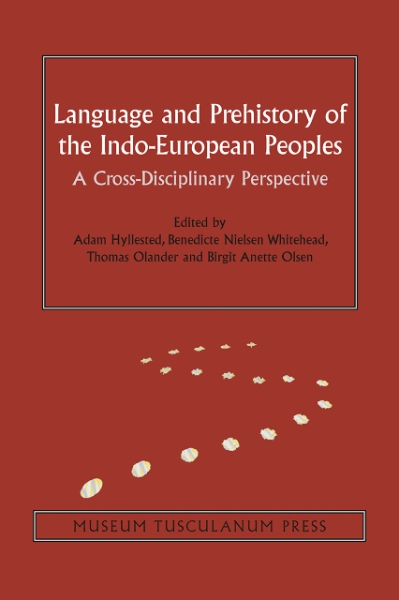 Language and Prehistory of the Indo-European Peoples: A Cross-Disciplinary Perspective