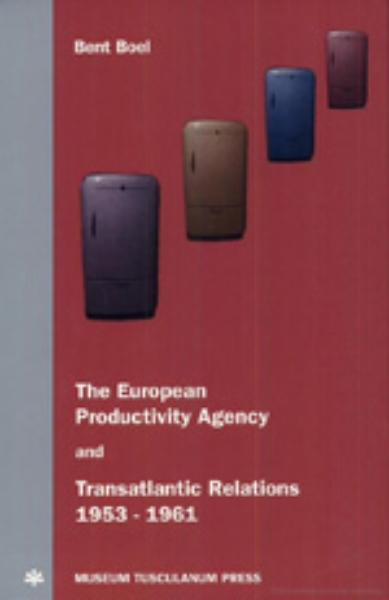 The European Productivity Agency and Transatlantic Relations 1953-1961