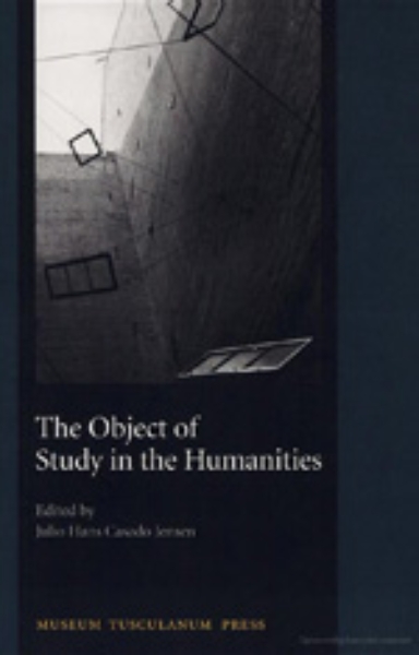 The Object of Study in the Humanities: Proceedings from the Seminar at the University of Copenhagen, September 2001