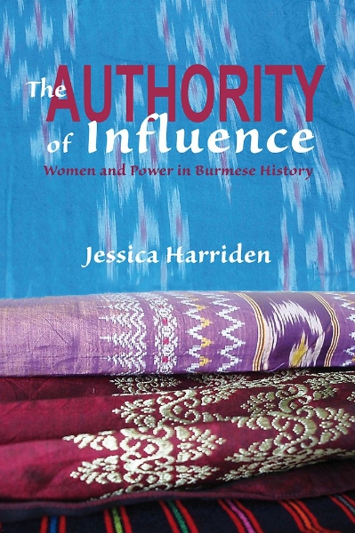 The Authority of Influence: Women and Power in Burmese History