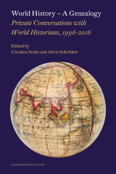 World History - A Genealogy: Private Conversations with World Historians, 1996–2016