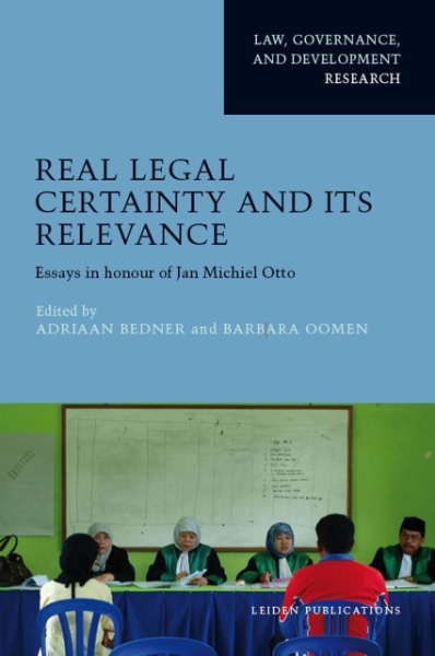 Real Legal Certainty and its Relevance: Essays in Honour of Jan Michiel Otto