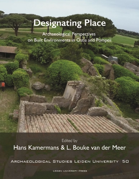Designating Place: Archaeological Perspectives on Built Environments in Ostia and Pompeii