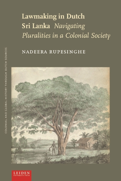 Lawmaking in Dutch Sri Lanka: Navigating Pluralities in a Colonial Society