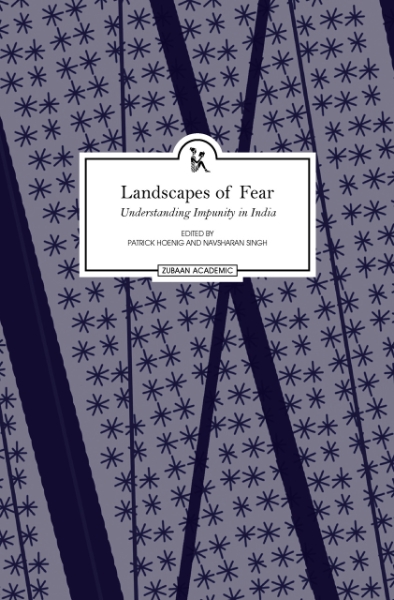 Landscapes of Fear: Understanding Impunity in India
