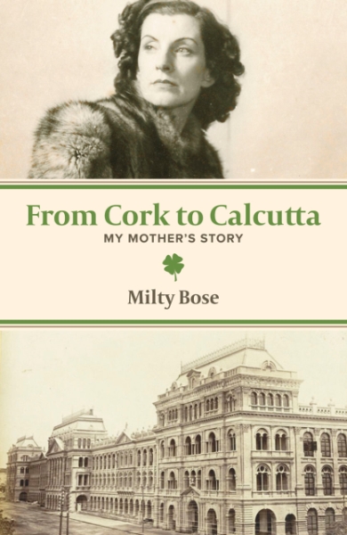 From Cork to Calcutta: My Mother’s Story
