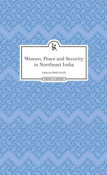 Women, Peace and Security in Northeast India