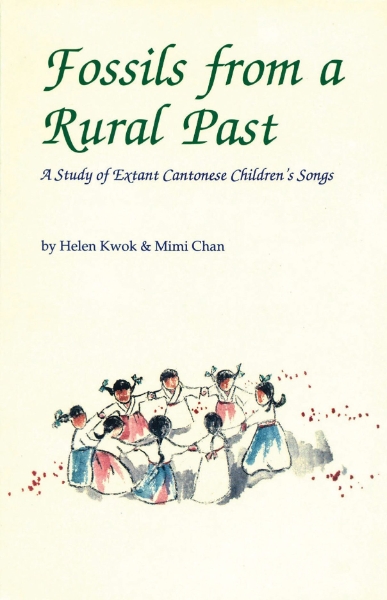Fossils from a Rural Past: A Study of Extant Cantonese Children’s Songs