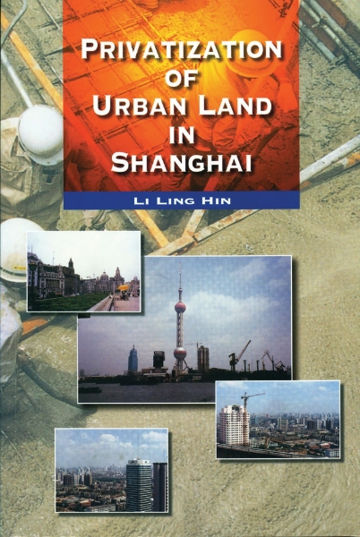 Privatization of Urban Land in Shanghai