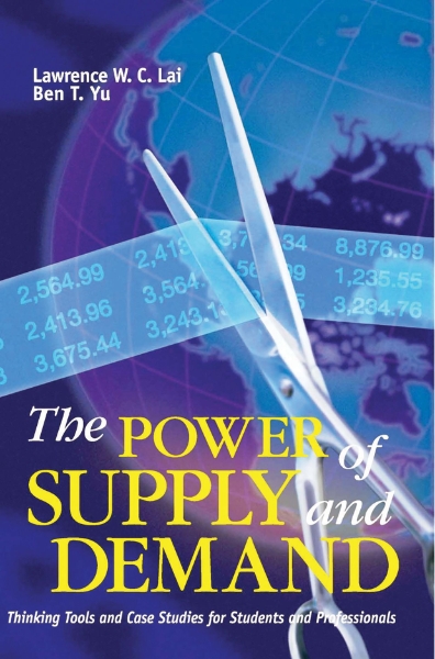 The Power of Supply and Demand: Thinking Tools and Case Studies for Students and Professionals