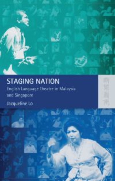 Staging Nation: English Language Theatre in Malaysia and Singapore