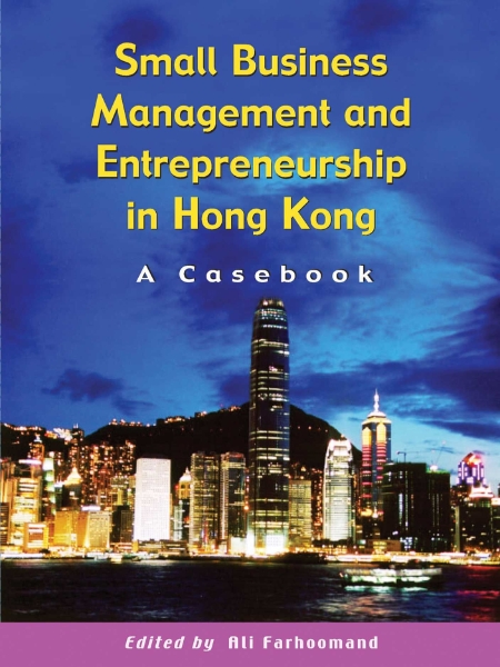 Small Business Management and Entrepreneurship in Hong Kong: A Casebook