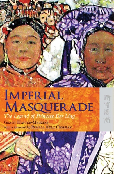 Imperial Masquerade: The Legend of Princess Der Ling