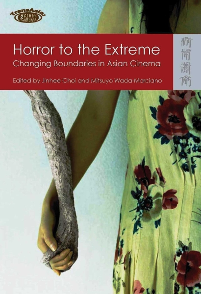 Horror to the Extreme: Changing Boundaries in Asian Cinema