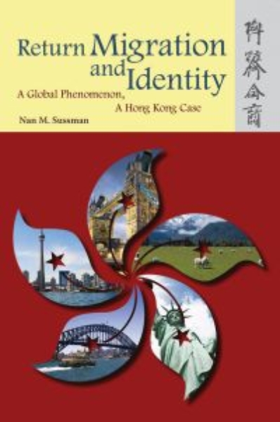 Return Migration and Identity: A Global Phenomenon, A Hong Kong Case