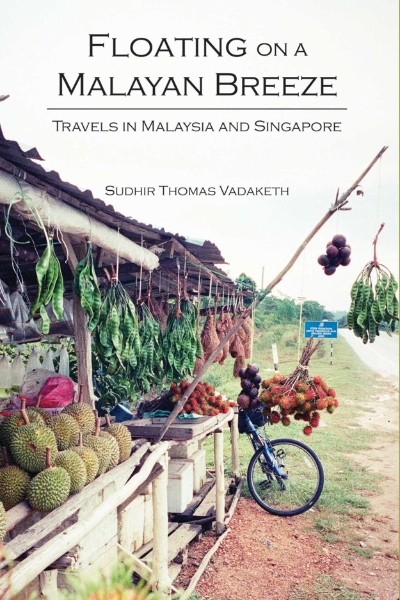 Floating on a Malayan Breeze: Travels in Malaysia and Singapore