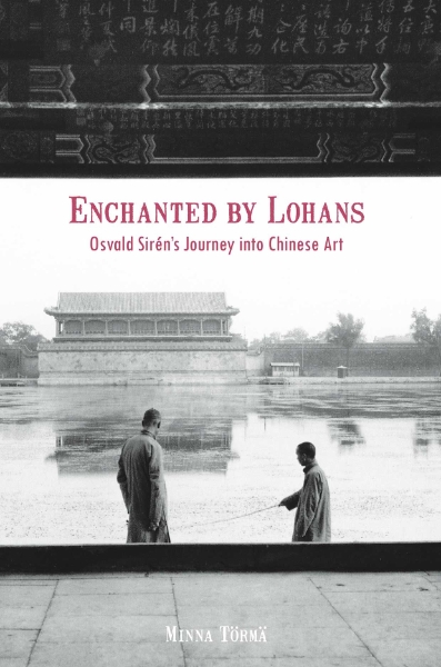Enchanted by Lohans: Osvald Sirén’s Journey into Chinese Art