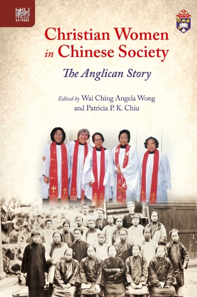 Christian Women in Chinese Society: The Anglican Story