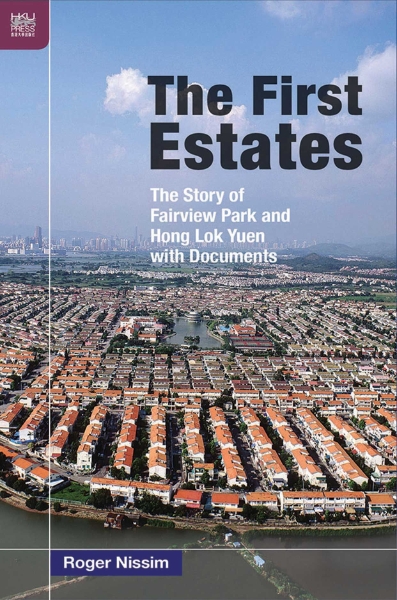 The First Estates: The Story of Fairview Park and Hong Lok Yuen with Documents