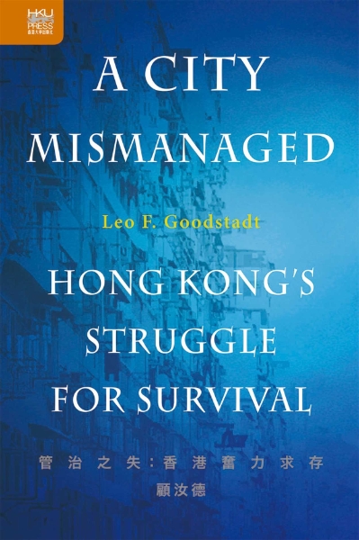 A City Mismanaged: Hong Kong’s Struggle for Survival