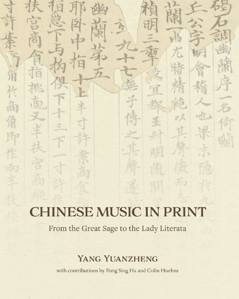 Chinese Music in Print: From the Great Sage to the Lady Literata